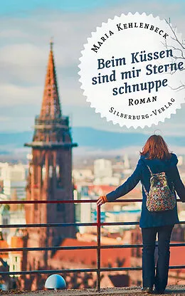 E-Book (epub) Beim Küssen sind mir Sterne schnuppe von Maria Kehlenbeck