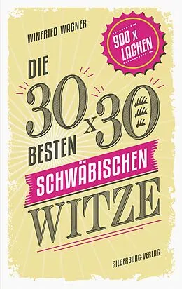 E-Book (epub) Die 30 x 30 besten schwäbischen Witze von Winfried Wagner