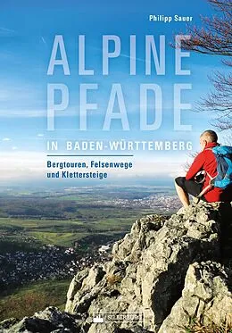 E-Book (epub) Alpine Pfade in Baden-Württemberg von Philipp Sauer