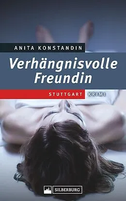 E-Book (epub) Verhängnisvolle Freundin von Anita Konstandin