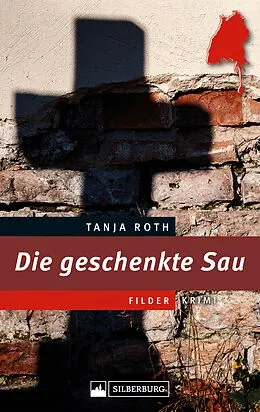 E-Book (epub) Die geschenkte Sau. Ein Filder-Krimi von Tanja Roth