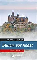 E-Book (epub) Stumm vor Angst. Schwäbische-Alb-Krimi. von Ingrid Zellner