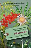 E-Book (epub) Wildkräuter und Wildfrüchte im Schwarzwald von Brigitte Walde-Frankenberger, Paul Walde
