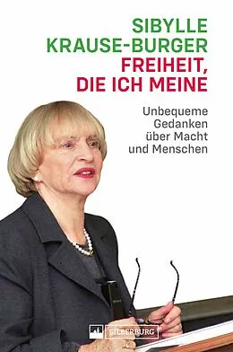 E-Book (epub) Freiheit, die ich meine von Sibylle Krause-Burger