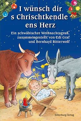 E-Book (epub) I wünsch dir s Chrischtkendle ens Herz von Bernhard Bitterwolf, Edi Graf