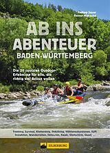 E-Book (epub) Ab ins Abenteuer. Die coolsten Outdoor-Events in Baden-Württemberg. von Philipp Sauer, Rainer Mangold
