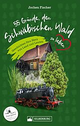 E-Book (epub) 55 Gründe, den Schwäbischen Wald zu lieben von Jochen Fischer