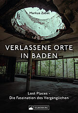 Fester Einband Verlassene Orte in Baden von Markus Zabel