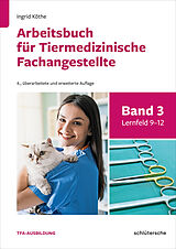 E-Book (pdf) Arbeitsbuch für Tiermedizinische Fachangestellte Bd.3 von Ingrid Köthe
