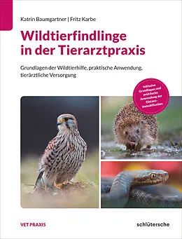 E-Book (pdf) Wildtierfindlinge in der Tierarztpraxis von Katrin Baumgartner, Fritz Karbe
