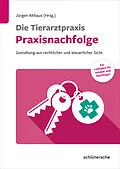 E-Book (epub) Die Tierarztpraxis  Praxisnachfolge von Jürgen Althaus