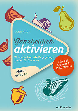 Kartonierter Einband Ganzheitlich aktivieren 3, Natur erleben von Birgit Henze