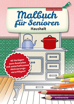 Kartonierter Einband Malbuch für Senioren. Haushalt von Monika Twachtmann