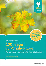 Kartonierter Einband 100 Fragen zu Palliative Care von Ingrid Hametner