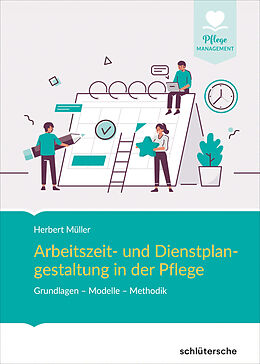 Fester Einband Arbeitszeit- und Dienstplangestaltung in der Pflege von Herbert Müller