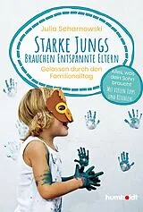 Kartonierter Einband Starke Jungs brauchen entspannte Eltern von Julia Scharnowski