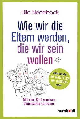 E-Book (pdf) Wie wir die Eltern werden, die wir sein wollen von Ulla Nedebock