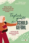E-Book (pdf) Täglich grüßt das Schuldgefühl von Michèle Liussi, Katharina Spangler