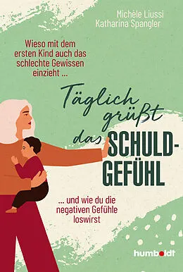 E-Book (pdf) Täglich grüßt das Schuldgefühl von Michèle Liussi, Katharina Spangler