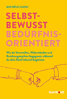 E-Book (epub) Selbstbewusst bedürfnisorientiert! von Michele Liussi