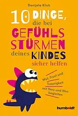 Kartonierter Einband 10 Dinge, die bei Gefühlsstürmen deines Kindes sicher helfen von Danijela Klich