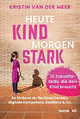 Kartonierter Einband Heute Kind - morgen stark von Kristin van der Meer
