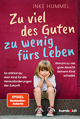  Zu viel des Guten - zu wenig fürs Leben von Inke Hummel