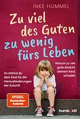 Kartonierter Einband Zu viel des Guten - zu wenig fürs Leben von Inke Hummel