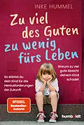 E-Book (epub) Zu viel des Guten - zu wenig fürs Leben von Inke Hummel