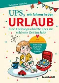 E-Book (pdf) Ups, wir fahren in den Urlaub von Katharina Spangler