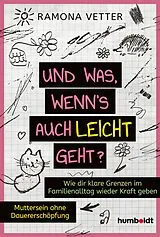 Kartonierter Einband Und was, wenns auch leicht geht? von Ramona Vetter