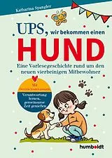 Fester Einband Ups, wir bekommen einen Hund von Katharina Spangler