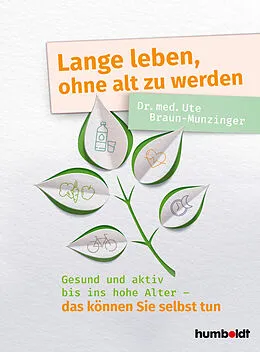 E-Book (pdf) Lange leben, ohne alt zu werden von Dr. Ute Braun-Munzinger