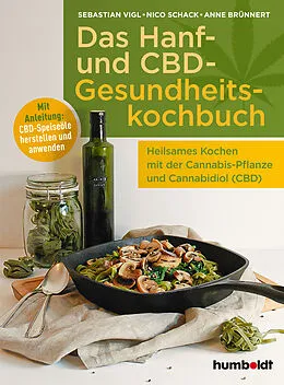 E-Book (epub) Das Hanf- und CBD-Gesundheitskochbuch von Sebastian Vigl, Nico Schack, Anne Brünnert