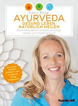 Kartonierter Einband Ayurveda - gesund leben, natürlich heilen von Katrin Blüge