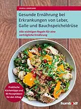 Kartonierter Einband Gesunde Ernährung bei Erkrankungen von Leber, Galle und Bauchspeicheldrüse von Maria Lohmann