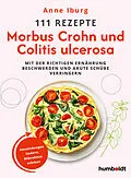 E-Book (epub) 111 Rezepte - Morbus Crohn und Colitis Ulcerosa von Anne Iburg