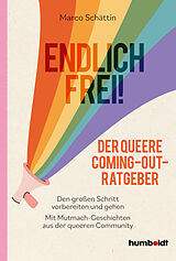 Kartonierter Einband Endlich frei! Der queere Coming-out-Ratgeber von Marco Schättin