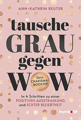 E-Book (epub) Tausche Grau gegen Wow von Ann-Kathrin Reuter