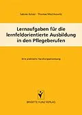 E-Book (pdf) Lernaufgaben für die lernfeldorientierte Ausbildung in den Pflegeberufen von Sabine Balzer, Thomas Mischkowitz