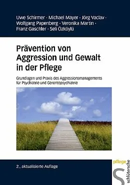 E-Book (pdf) Prävention von Aggression und Gewalt in der Pflege von Uwe Schirmer, Michael Mayer, Jörg Vaclav