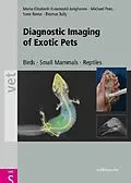 PDF Diagnostic Imaging of Exotic Pets von Maria-Elisabeth Krautwald-Junghanns, Michael Pees, Sven Reese