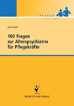 E-Book (pdf) 100 Fragen zur Alterspsychiatrie für Pflegekräfte von Erich Grond