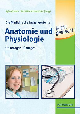E-Book (pdf) Die Medizinische Fachangestellte - Anatomie und Physiologie leicht gemacht von Sylvia Thoms