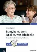 E-Book (pdf) Bunt, bunt, bunt ist alles, was ich denke von Ursula Oppolzer