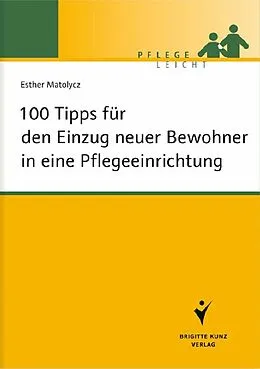 E-Book (pdf) 100 Tipps für den Einzug neuer Bewohner in eine Pflegeeinrichtung von Esther Matolycz