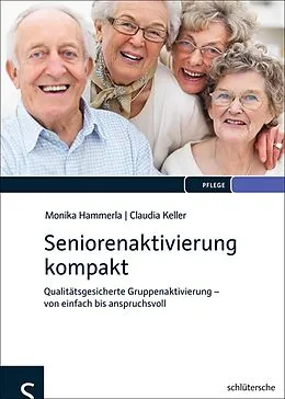 E-Book (pdf) Seniorenaktivierung kompakt von Monika Hammerla, Claudia Keller