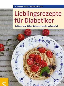 E-Book (pdf) Lieblingsrezepte für Diabetiker von Elisabeth Lange, Astrid Büscher
