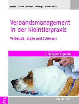 E-Book (pdf) Verbandsmanagement in der Kleintierpraxis von Steven F. Swaim, Walter C. Renberg, Kathy M. Shike