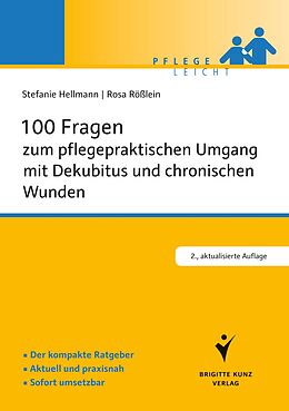 E-Book (pdf) 100 Fragen zum pflegepraktischen Umgang mit Dekubitus und chronischen Wunden von Stefanie Hellmann, Rosa Rößlein